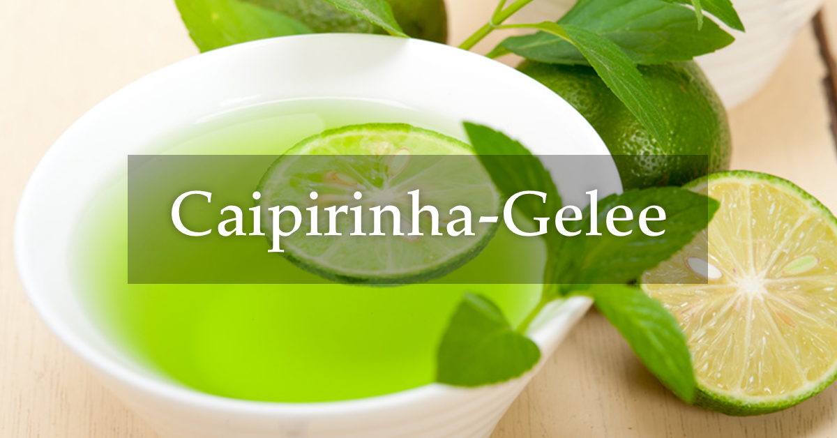 Rezept Caipirinha-Gelee - Deutsche Innungsbäcker