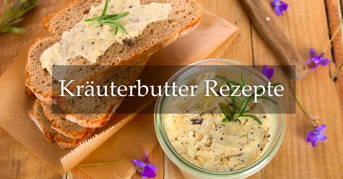 Raffinierte Kräuterbutter: Eine Liebeserklärung an den klassischen ...