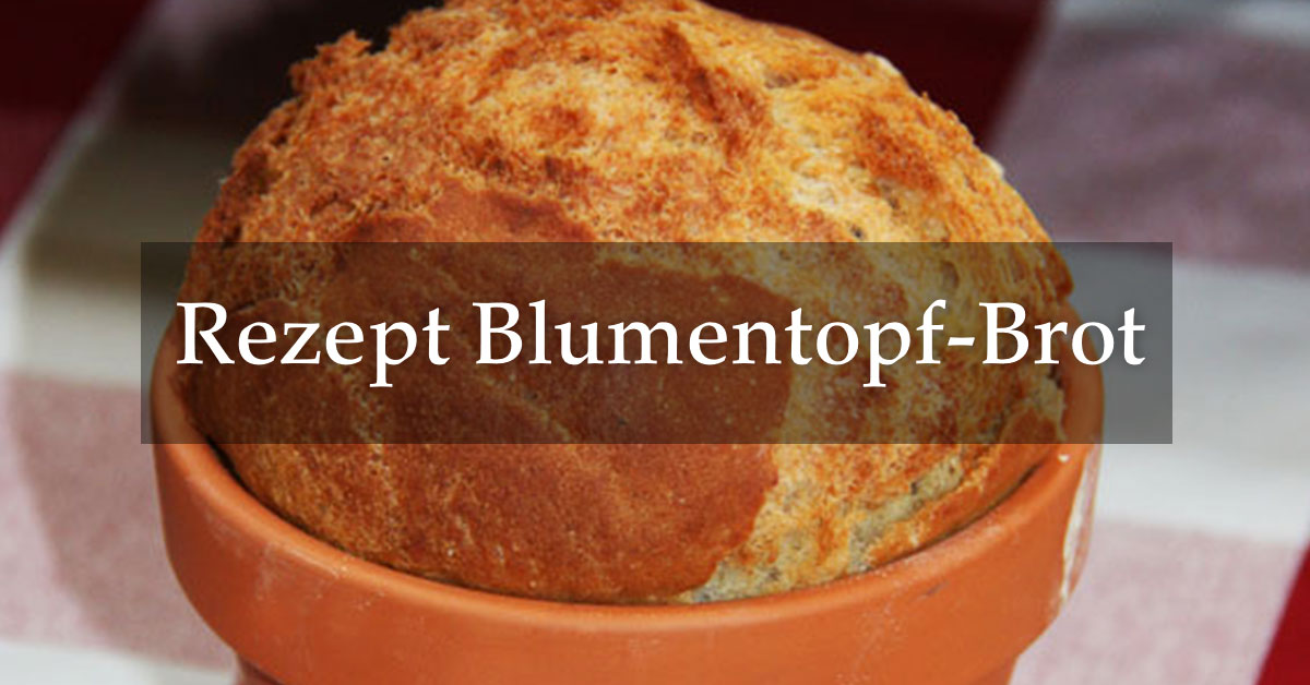Brot statt Blumen - Backen im Blumentopf · Deutsche
